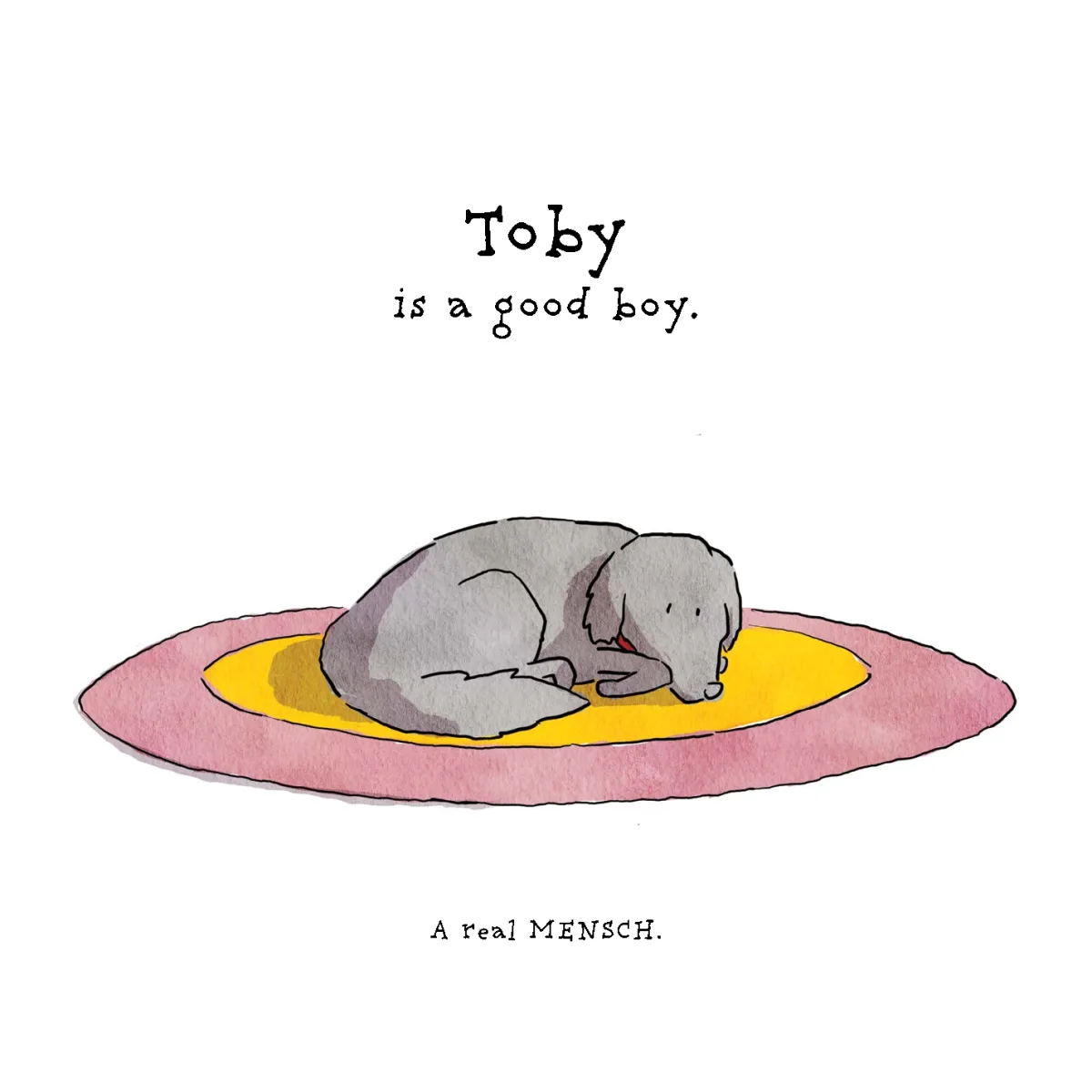 Toby the grey dog curled up asleep on a pink-and-yellow rug. Text reads 'Toby is a good boy. A real MENSCH.'